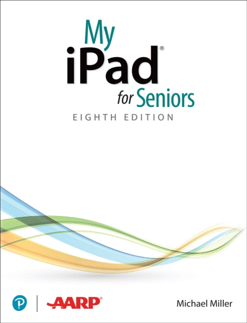 My iPad for Seniors (covers all iPads running iPadOS 14)