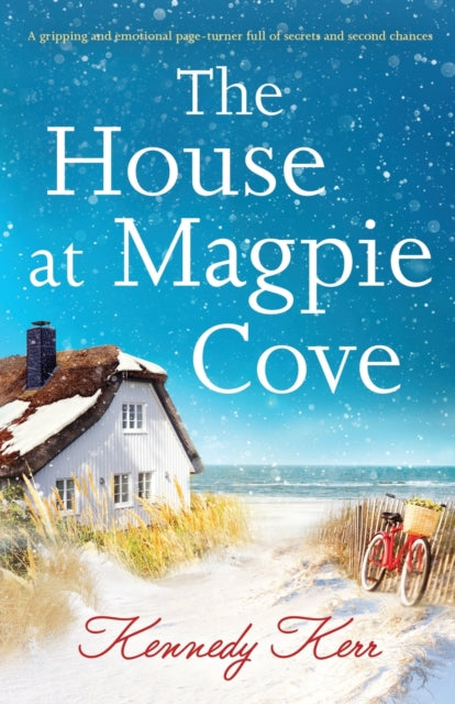 House at Magpie Cove: A gripping and emotional page-turner full of secrets and second chances
