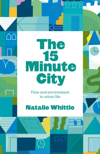 15-Minute City: Global Change Through Local Living