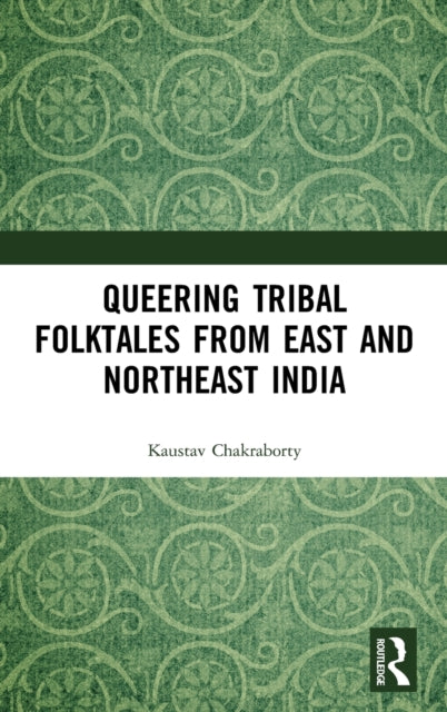 Queering Tribal Folktales from East and Northeast India