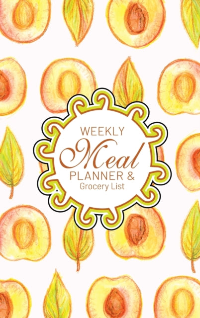 Weekly Meal Planner And Grocery List: Hardcover Book Family Food Menu Prep Journal With Sorted Grocery List - 52 Week 6 x 9 Hardbound Food Planner And Shopping List Fall Leaves And Peaches