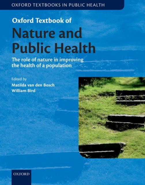 Oxford Textbook of Nature and Public Health: The role of nature in improving the health of a population