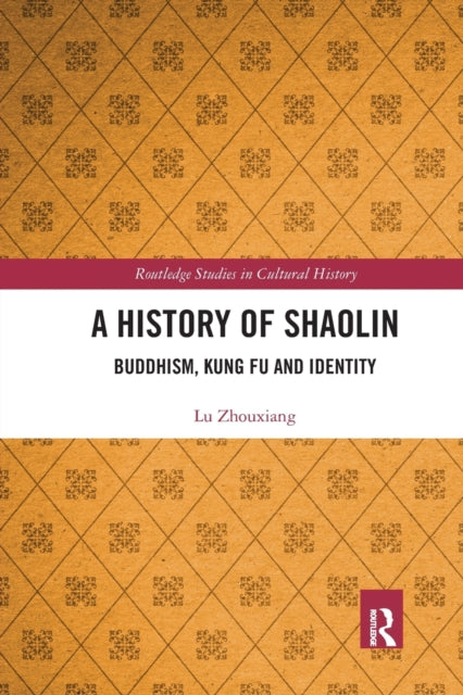 History of Shaolin: Buddhism, Kung Fu and Identity