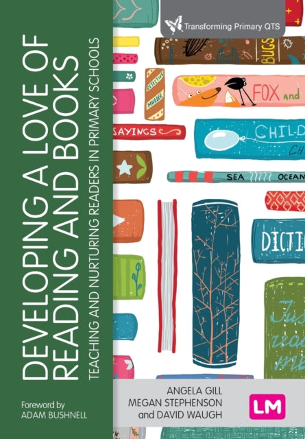 Developing a Love of Reading and Books: Teaching and nurturing readers in primary schools