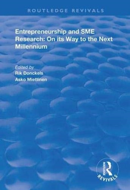 Entrepreneurship and SME Research: On its Way to the Next Millennium