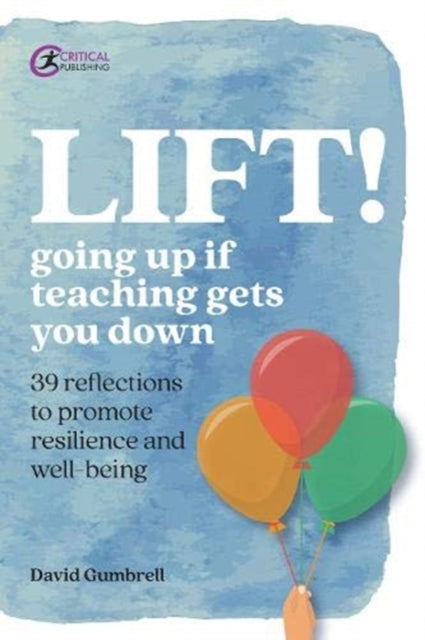 LIFT!: Going up if teaching gets you down
