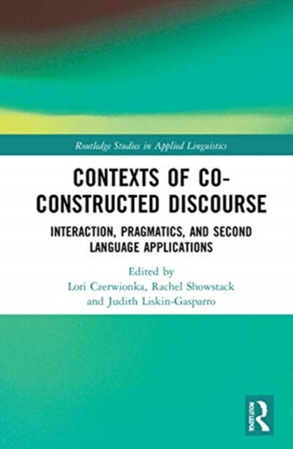 Contexts of Co-Constructed Discourse: Interaction, Pragmatics, and Second Language Applications