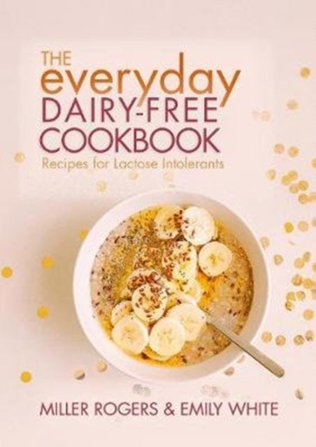 Everyday Dairy-Free Cookbook