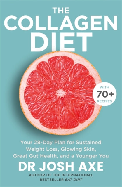 Collagen Diet: from the bestselling author of Keto Diet