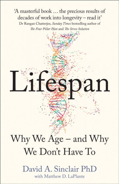 Lifespan: Why We Age - and Why We Don't Have to