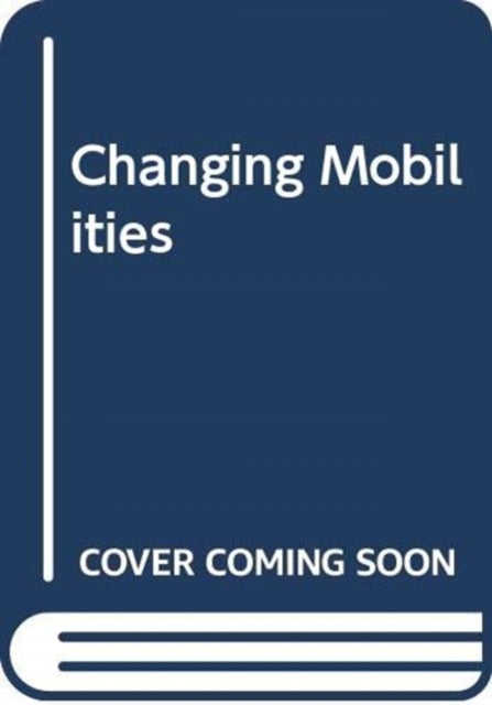 Changing Mobilities