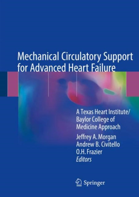 Mechanical Circulatory Support for Advanced Heart Failure: A Texas Heart Institute/Baylor College of Medicine Approach