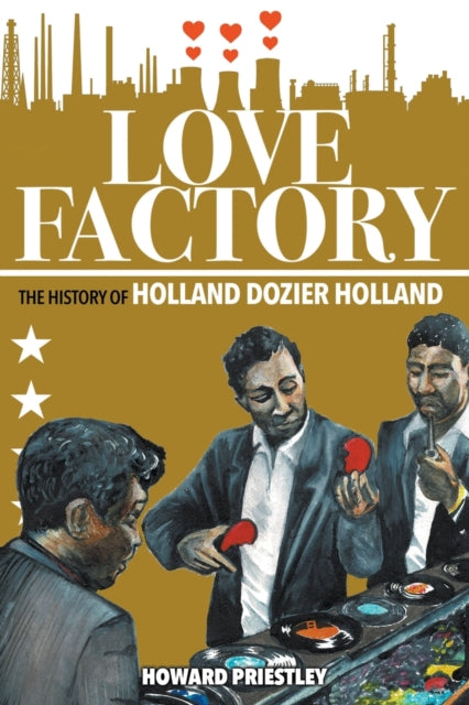 Love Factory: The History of Holland Dozier Holland
