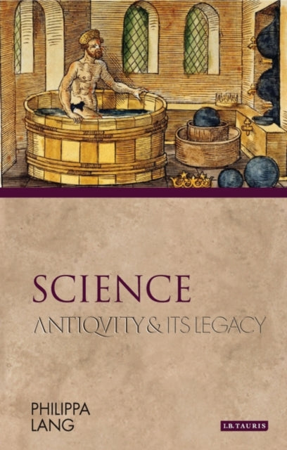 Science: Antiquity and its Legacy