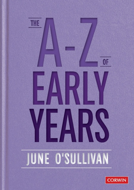 A to Z of Early Years: Politics, Pedagogy and Plain Speaking