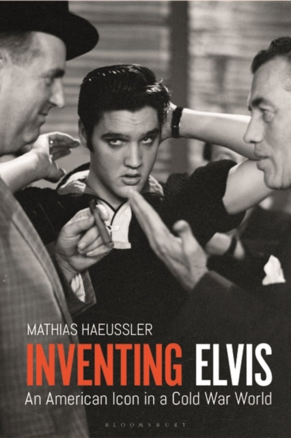 Inventing Elvis: An American Icon in a Cold War World