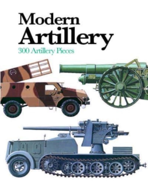 Modern Artillery: 300 Artillery Pieces