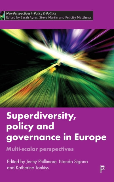 Superdiversity, Policy and Governance in Europe: Multi-scalar Perspectives