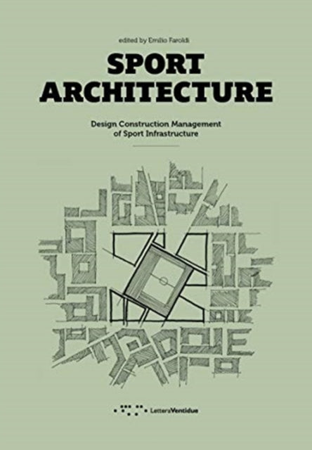 Sport Architecture: Design Construction Management of Sport Infrastructure