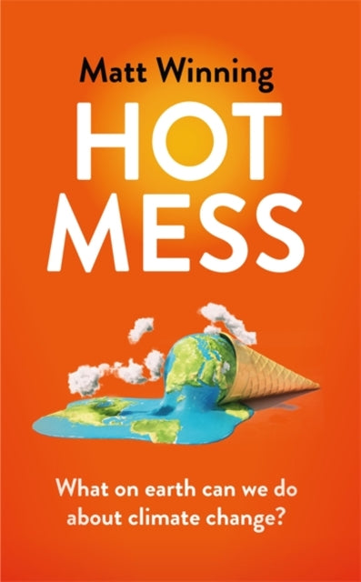 Hot Mess: What on earth can we do about climate change?