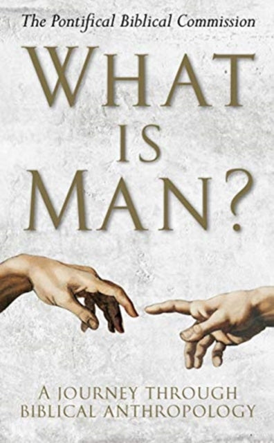 What Is Man?: A Journey Through Biblical Anthropology