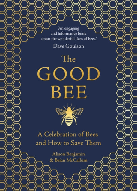 Good Bee: A Celebration of Bees - And How to Save Them