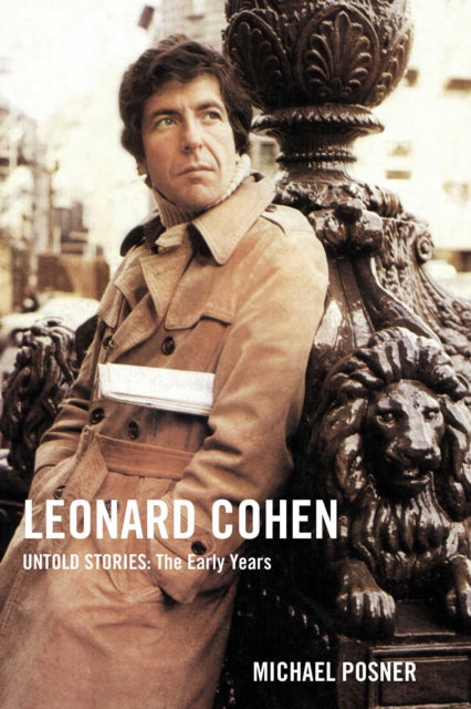 Leonard Cohen, Untold Stories: The Early Years