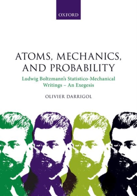 Atoms, Mechanics, and Probability: Ludwig Boltzmann's Statistico-Mechanical Writings - An Exegesis