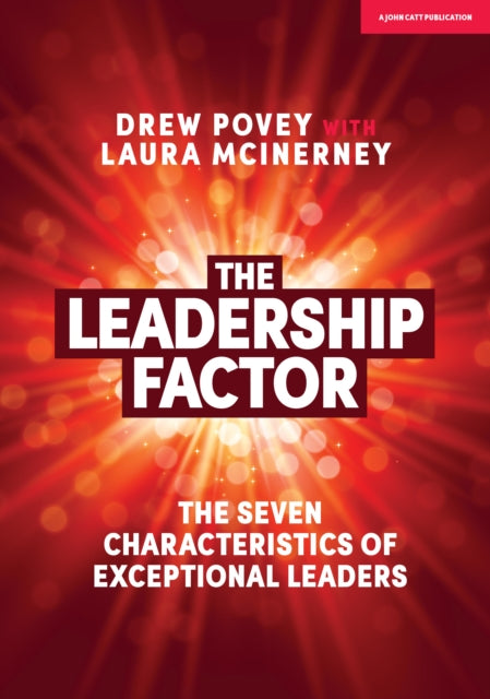 Leadership Factor: The 7 characteristics of exceptional leaders