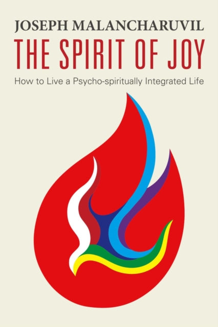 Spirit of Joy: How to Live a Psycho-Spiritually Integrated Life