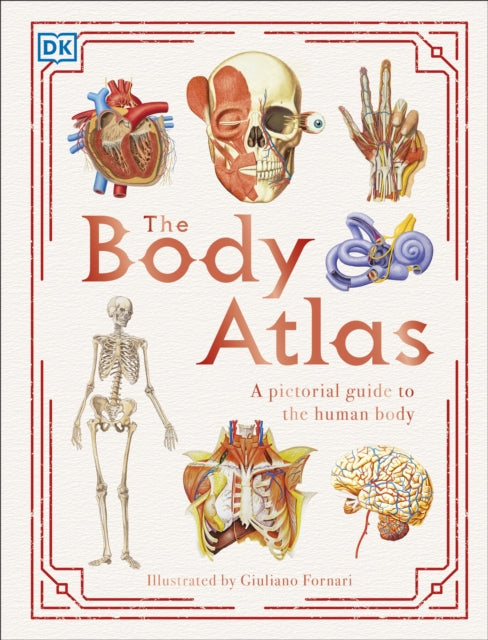 Body Atlas: A Pictorial Guide to the Human Body