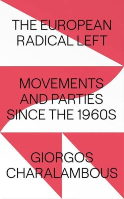 European Radical Left: Movements and Parties since the 1960s