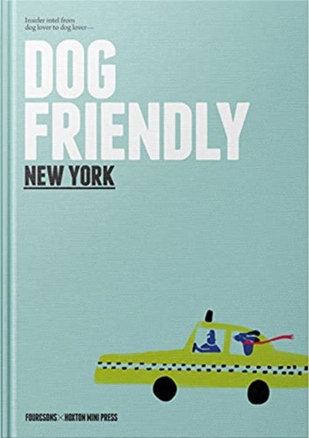 Dog-friendly New York: Insider Intel from Dog Lover to Dog Lover