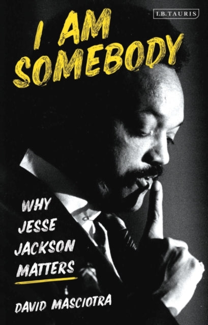 I Am Somebody: Why Jesse Jackson Matters