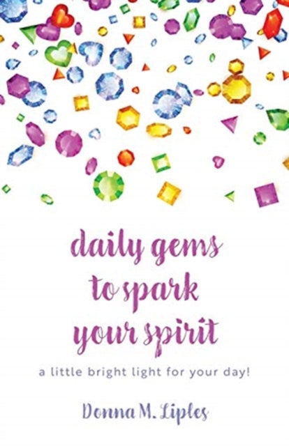 daily gems to spark your spirit: a little bright light for your day!