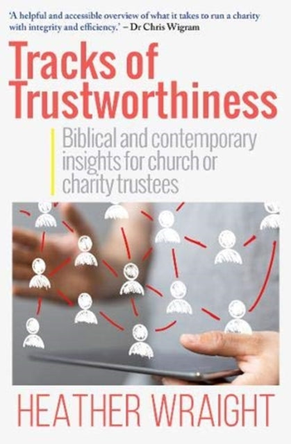 Tracks of Trustworthiness: Biblical and contemporary insights for church or charity trustees