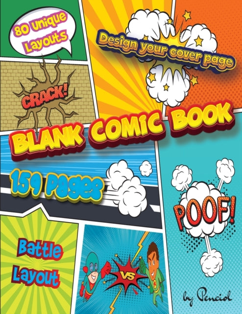 Blank comic book: Draw your own Comics DESIGN YOUR COVER159 pages 80 unique layouts Notebook and Sketchbook for Kids and Adults