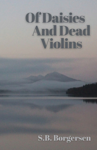 Of Daisies and Dead Violins