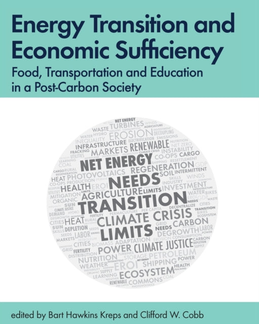 Energy Transition and Economic Sufficiency: Food, Transportation and Education in a Post-Carbon Society