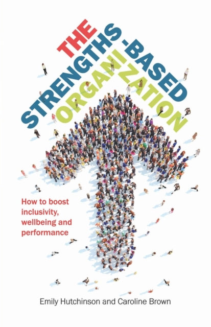 Strengths-Based Organization: How to boost inclusivity, wellbeing and performance