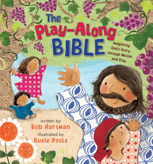 Play-Along Bible: Imagining God's Story through Motion and Play