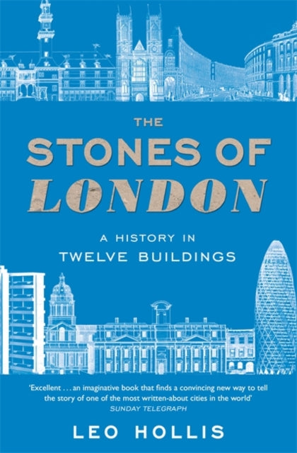 Stones of London: A History in Twelve Buildings