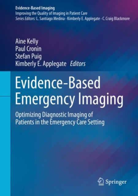 Evidence-Based Emergency Imaging: Optimizing Diagnostic Imaging of Patients in the Emergency Care Setting