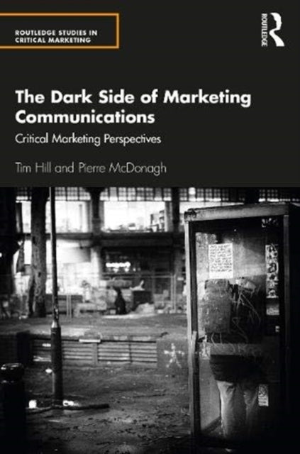 Dark Side of Marketing Communications: Critical Marketing Perspectives