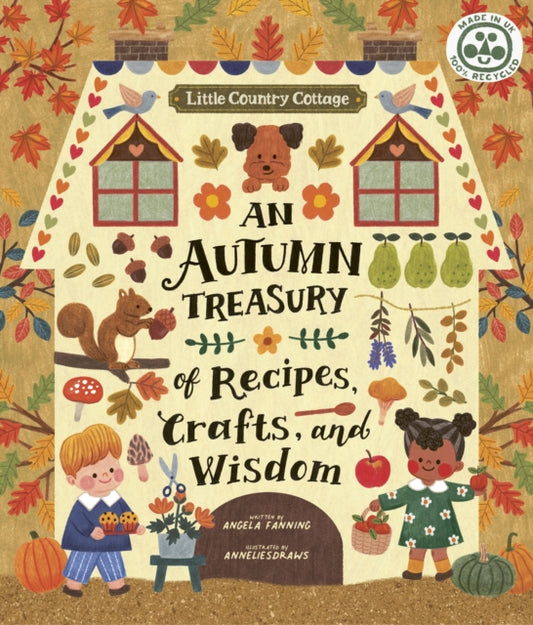 Little Country Cottage: An Autumn Treasury of Recipes, Crafts and Wisdom