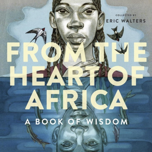 From The Heart Of Africa: A Book Of Wisdom