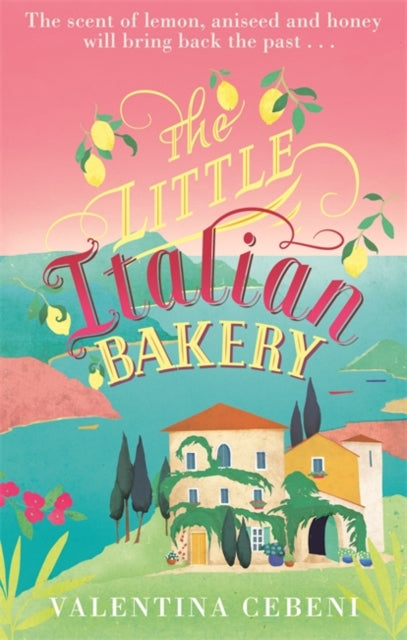 Little Italian Bakery: A perfect summer read about love, baking and new beginnings