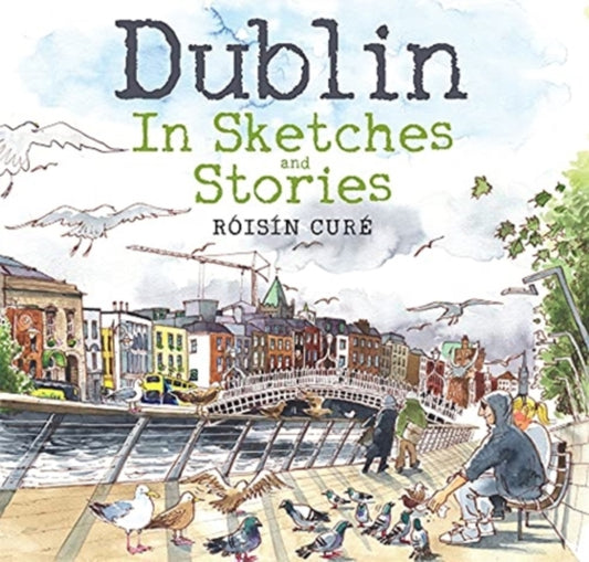 Dublin: in Sketches and Stories