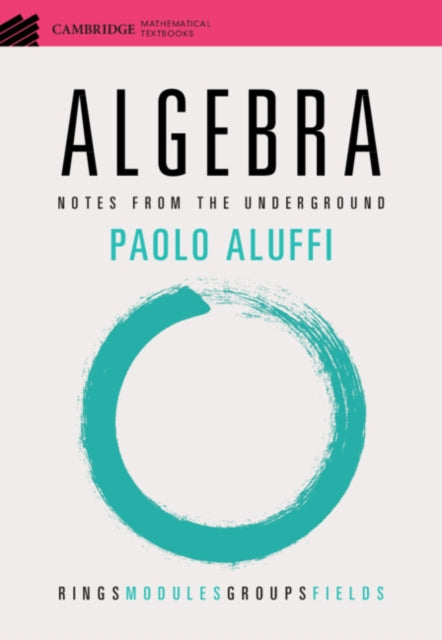 Algebra: Notes from the Underground