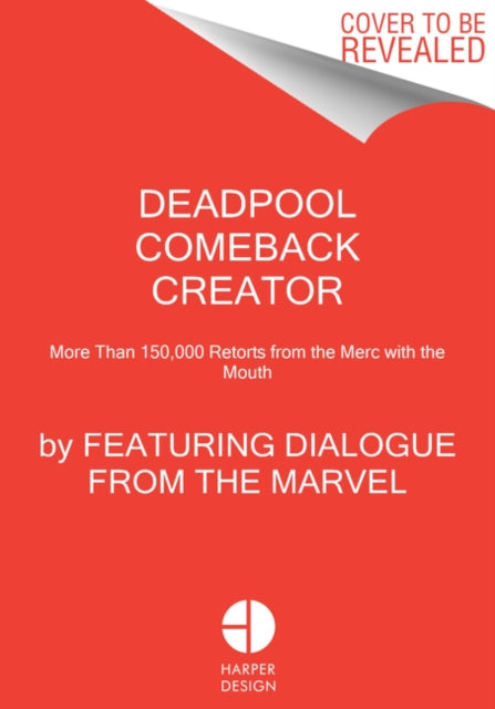 Deadpool Comeback Creator: More Than 150,000 Retorts from the Merc with the Mouth